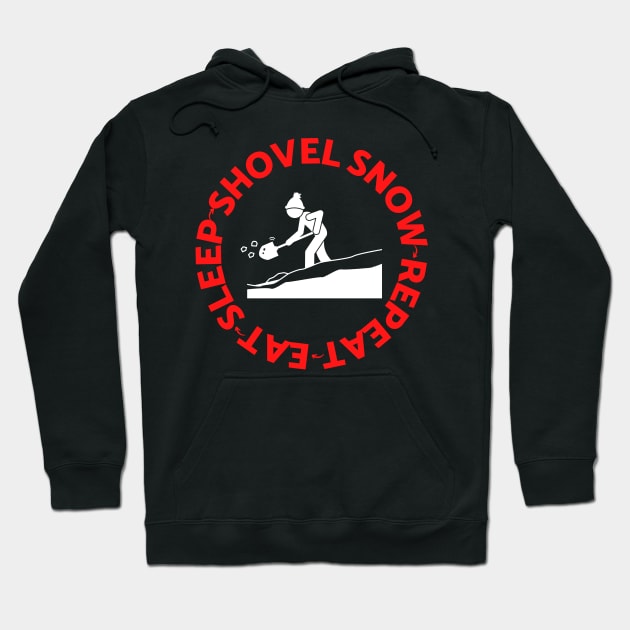 Eat Sleep Shovel Snow Repeat For The Winter Snow Lover Hoodie by HappyPeeps